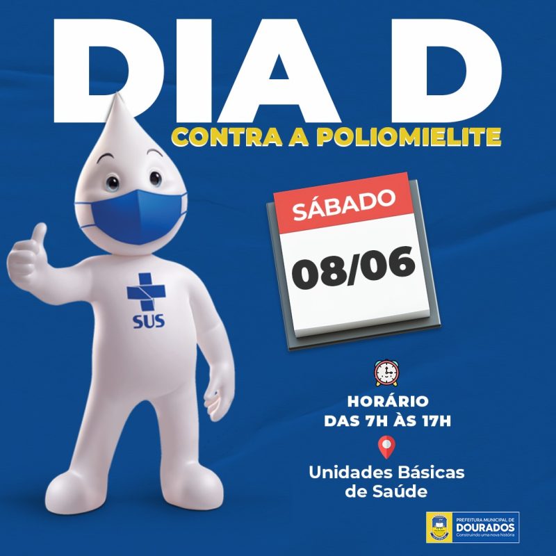 Sábado, dia 8 de junho, a Prefeitura de Dourados, por meio da Sems (Secretaria Municipal de Saúde), realizará o evento de vacinação chamado 'Dia D' contra a Poliomielite